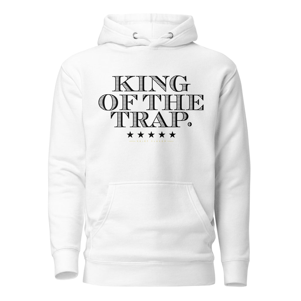 King Of The Trap Premium Hoodie-Shirt Flavor