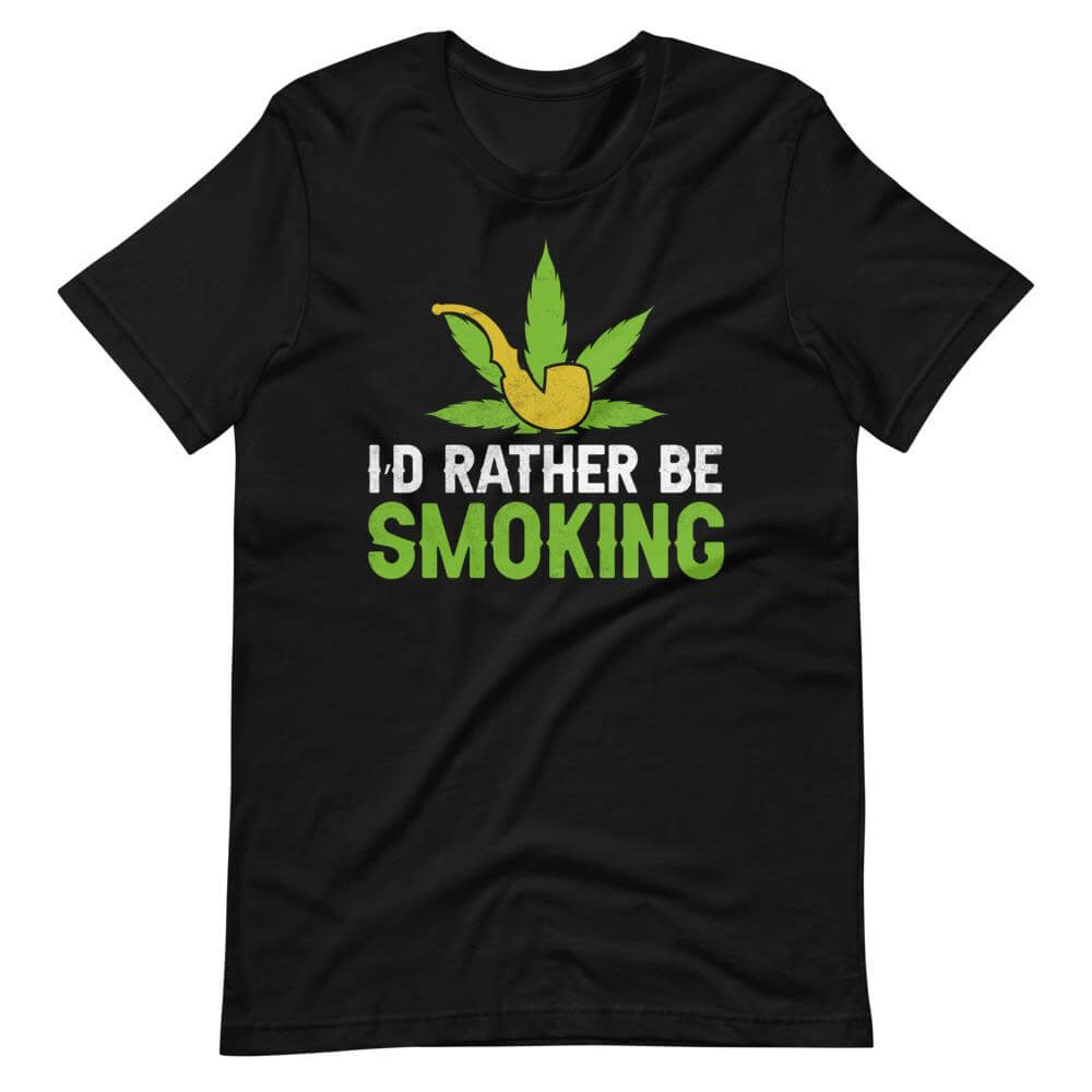 I'd Rather Be Smoking T-Shirt-Shirt Flavor