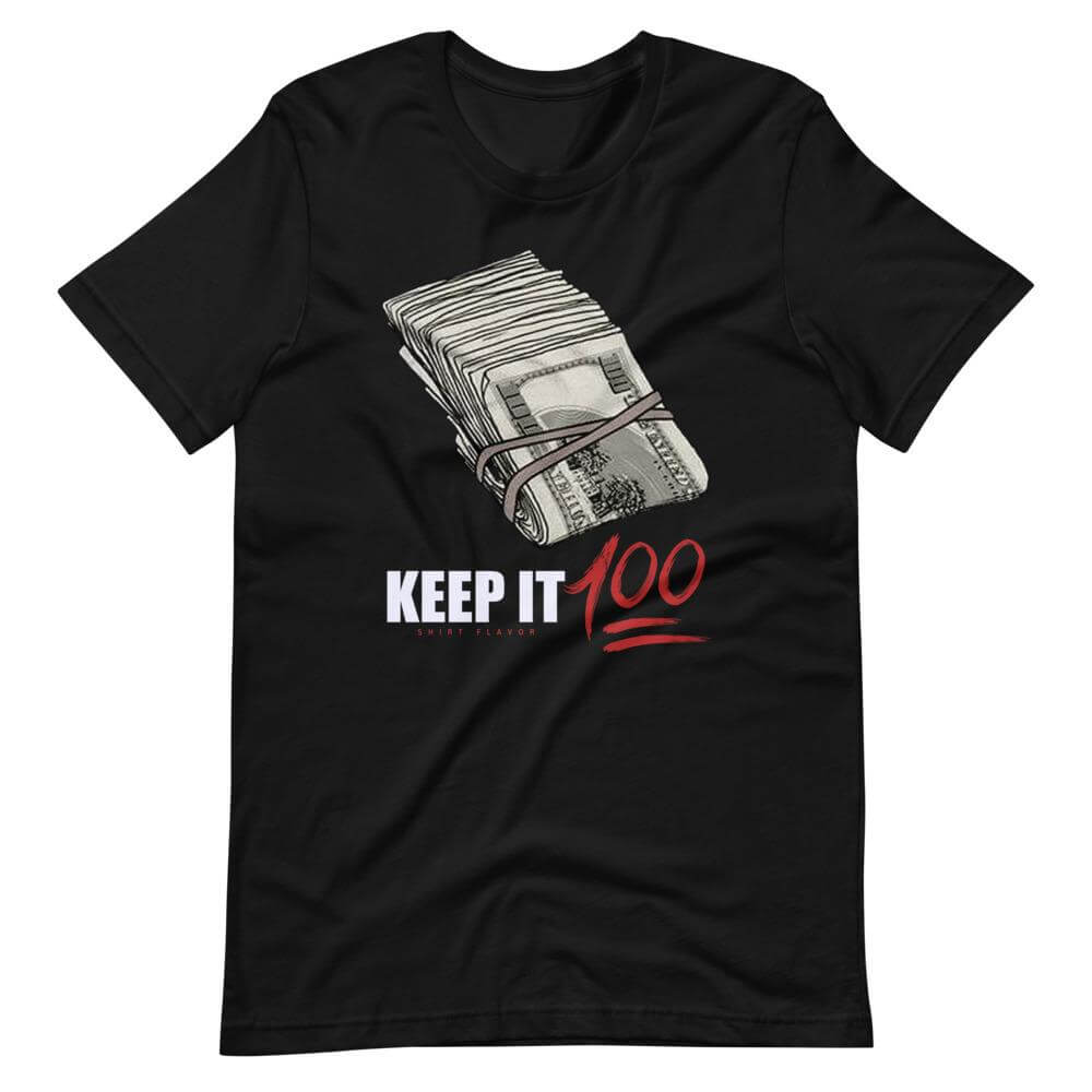 Keep It 100 T-Shirt-Shirt Flavor