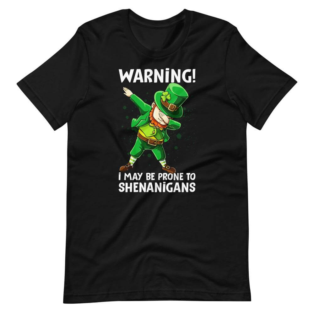 Prone To Shananigans T-Shirt-Shirt Flavor