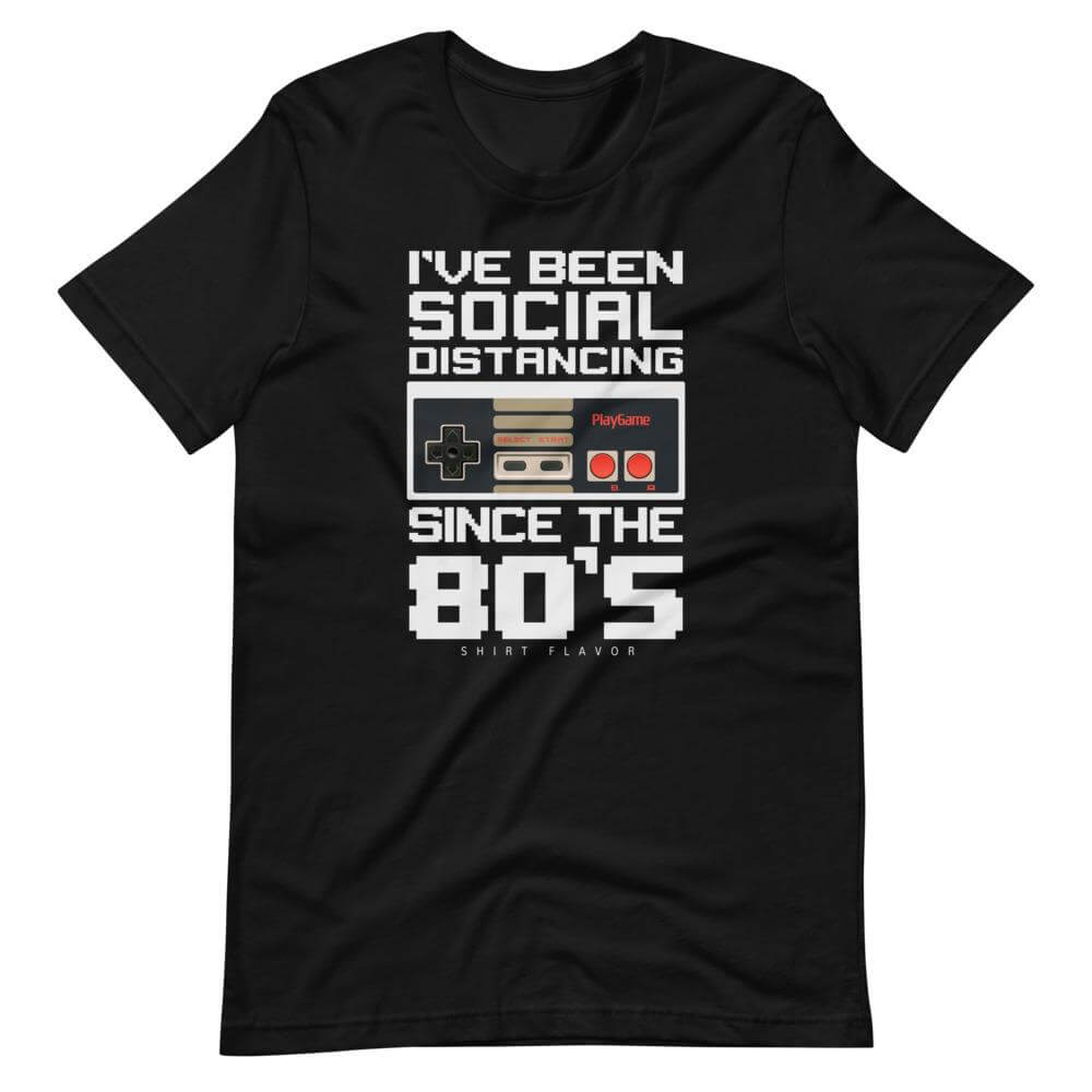 Social Distancing Since 80's T-Shirt-Shirt Flavor