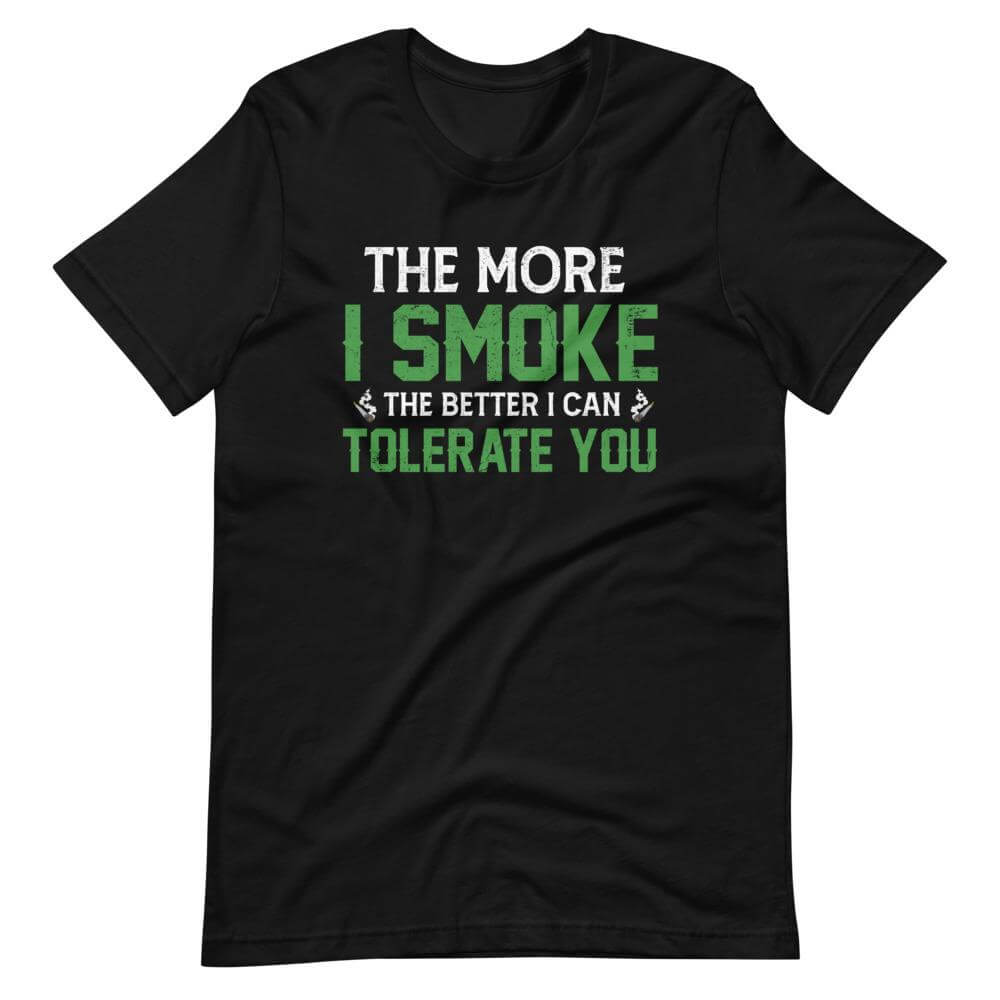 The More I Smoke T-Shirt-Shirt Flavor